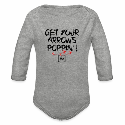 Get Your Arrows Poppin'! [fbt] - Organic Long Sleeve Baby Bodysuit