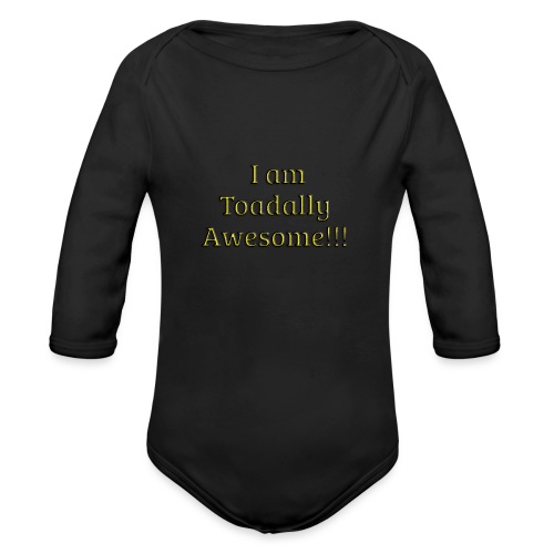 I am Toadally Awesome - Organic Long Sleeve Baby Bodysuit