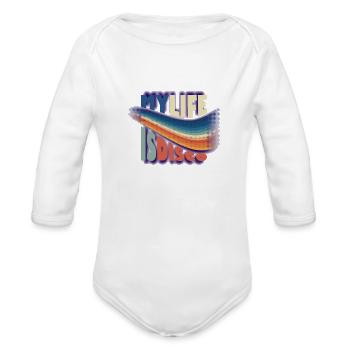 My Life Is Disco - Organic Long Sleeve Baby Bodysuit -  - Front