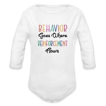 Behavior Goes Where Reinforcement Flows - Organic Long Sleeve Baby Bodysuit -  - Front