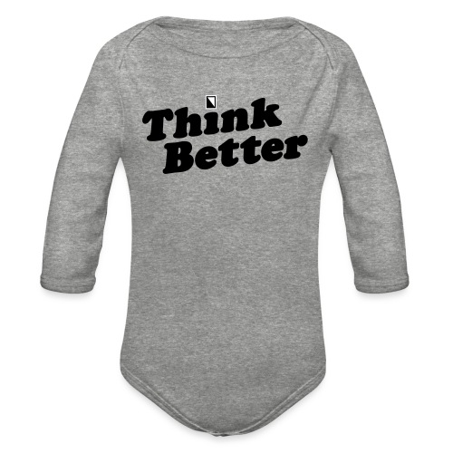 Think Better - Organic Long Sleeve Baby Bodysuit