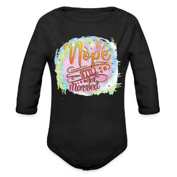 Nope still not married - Organic Long Sleeve Baby Bodysuit - black - Front