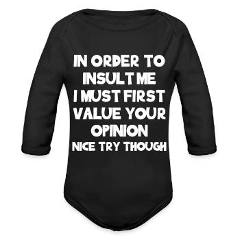 In order to insult me i must first value your - Organic Long Sleeve Baby Bodysuit - black - Front