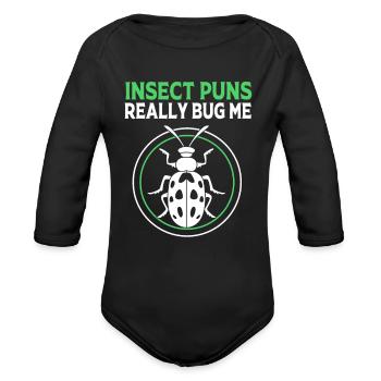 Insects Puns Really Bug Me Funny Entomology - Organic Long Sleeve Baby Bodysuit - black - Front