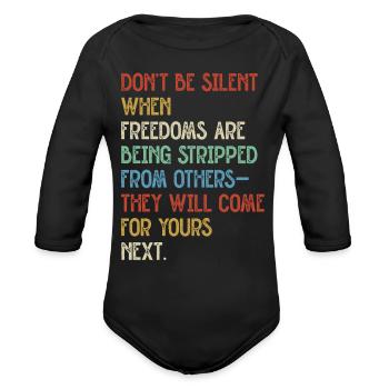 Don’t Be Silent When Freedoms Are Stripped - Organic Long Sleeve Baby Bodysuit - black - Front