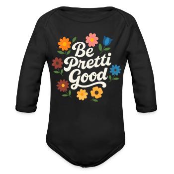 Be Pretty Good - Organic Long Sleeve Baby Bodysuit - black - Front