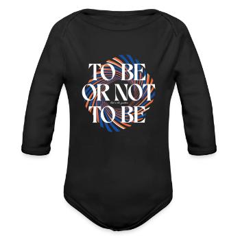 To Be Or Not To Be Swirl Quote - Organic Long Sleeve Baby Bodysuit - black - Front