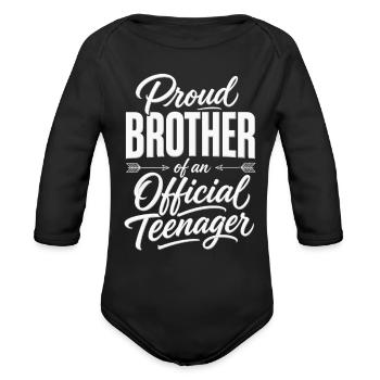 Proud Brother of an Official Teenager - Organic Long Sleeve Baby Bodysuit - black - Front