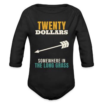 Archery Twenty Dollars Somewhere In The Long Grass - Organic Long Sleeve Baby Bodysuit - black - Front