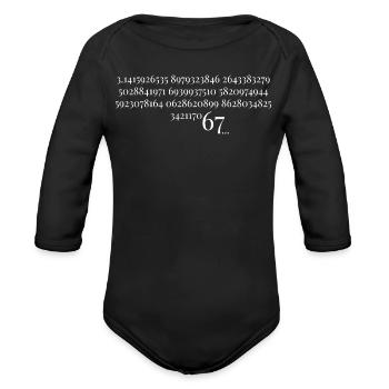 67 in Pi Sixty Seven Number 67 Meme Pi Day Six - Organic Long Sleeve Baby Bodysuit - black - Front