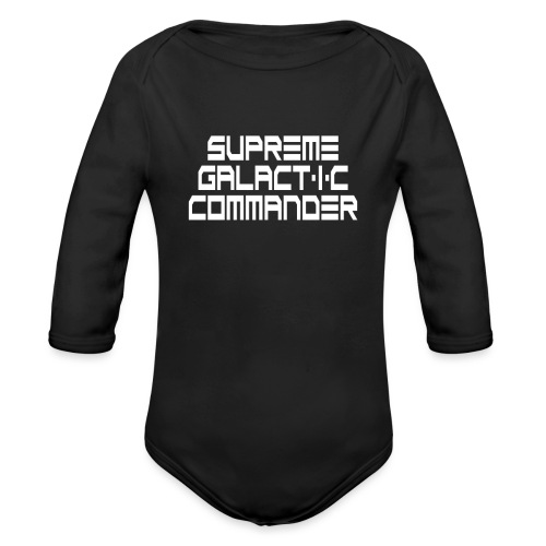 Supreme Galactic Commander Sci-fi geek nerd shirt - Organic Long Sleeve Baby Bodysuit