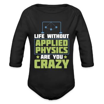 Physics Physicist Applied Physics - Organic Long Sleeve Baby Bodysuit - black - Front