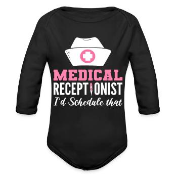 Medical Receptionist I'd Schedule That Healthcare - Organic Long Sleeve Baby Bodysuit - black - Front