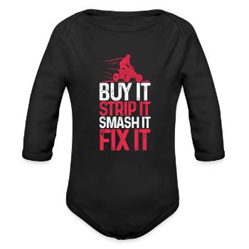 Buy It Strip It Smash It Fix It ATV Quad Rider - Organic Long Sleeve Baby Bodysuit - black - Front