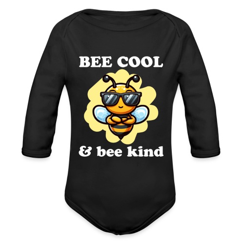 Bee cool and bee kind honey bee - Organic Long Sleeve Baby Bodysuit