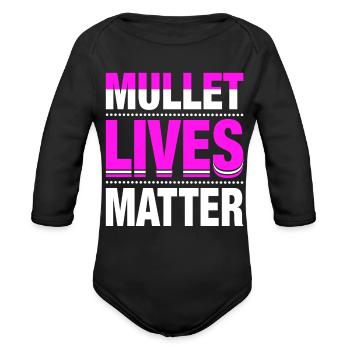 Mullet Lives Matter - Organic Long Sleeve Baby Bodysuit - black - Front