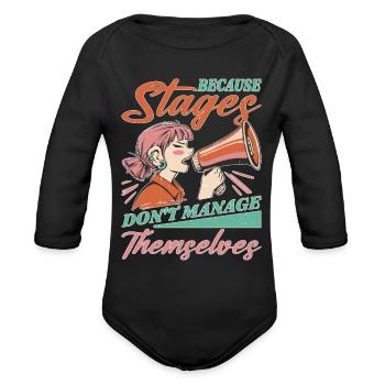 Because Stages Don't Manage Themselves - Organic Long Sleeve Baby Bodysuit - black - Front