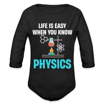 Life Is Easy When You Know Physics Chemistry - Organic Long Sleeve Baby Bodysuit - black - Front