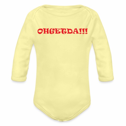 Ohgetda!!! - Organic Long Sleeve Baby Bodysuit