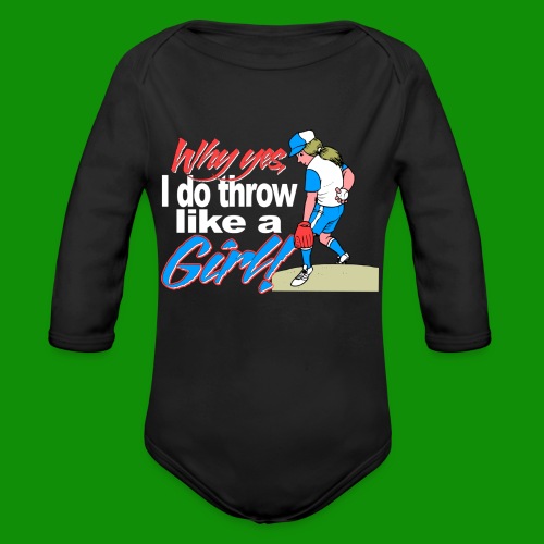 Softball Throw Like a Girl - Organic Long Sleeve Baby Bodysuit