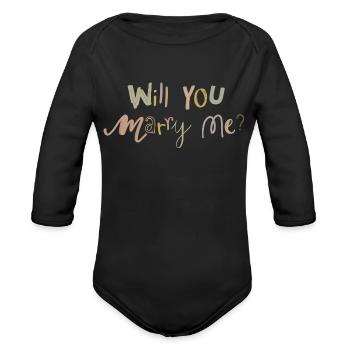 WILL YOU MARRY ME - Organic Long Sleeve Baby Bodysuit - black - Front