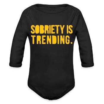 Sobriety Is Trending - Organic Long Sleeve Baby Bodysuit - black - Front
