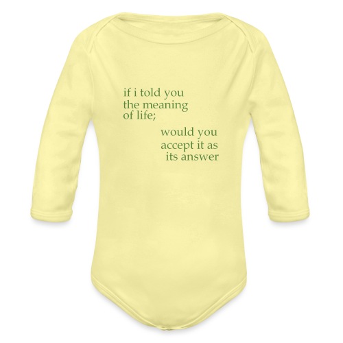 meaning of life - Organic Long Sleeve Baby Bodysuit