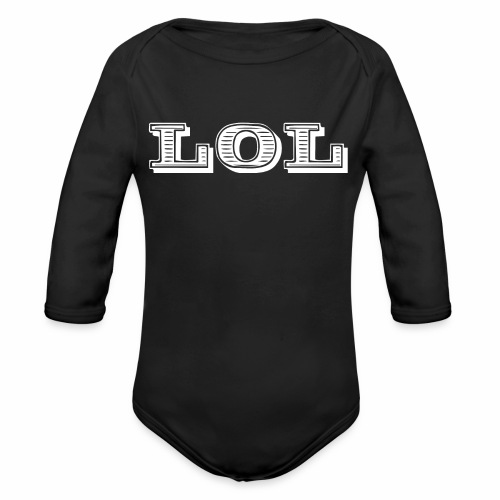 lol - laughing of loud - Organic Long Sleeve Baby Bodysuit