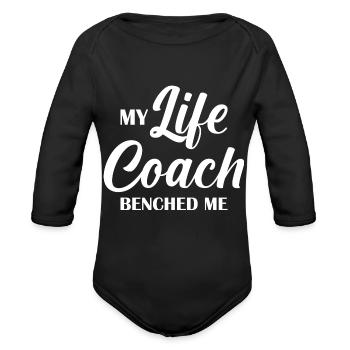 Life Coach Benched Me - Organic Long Sleeve Baby Bodysuit - black - Front