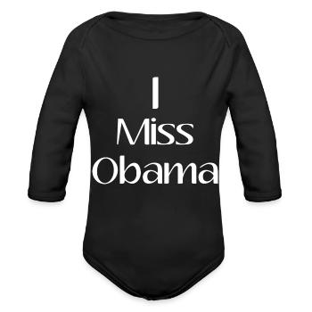I Miss Obama President Anti Trump Funny Birthday - Organic Long Sleeve Baby Bodysuit - black - Front