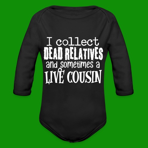 Dead Relatives & Live Cousin - Organic Long Sleeve Baby Bodysuit