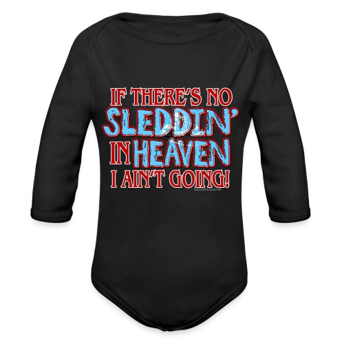No Sleddin' In Heaven - Organic Long Sleeve Baby Bodysuit