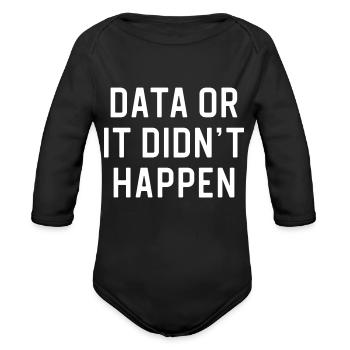 Applied Behavior Analyst Therapist Data Or It Didn - Organic Long Sleeve Baby Bodysuit - black - Front