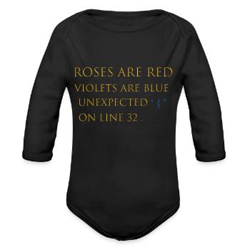 "Roses Are Red, Violets Are Blue, Unexpected '{' - Organic Long Sleeve Baby Bodysuit - black - Front