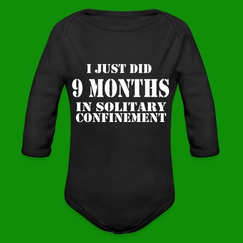 9 Months in Solitary Confinement - Organic Long Sleeve Baby Bodysuit