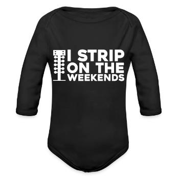 I strip on the weekends drag racing shirt - Organic Long Sleeve Baby Bodysuit - black - Front
