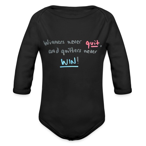 Winners Never Quit and Quitters Never Win! Minimal - Organic Long Sleeve Baby Bodysuit