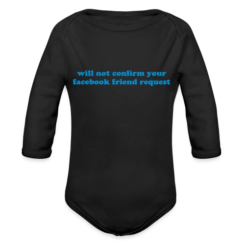 WILL NOT CONFIRM YOUR FACEBOOK REQUEST - Organic Long Sleeve Baby Bodysuit