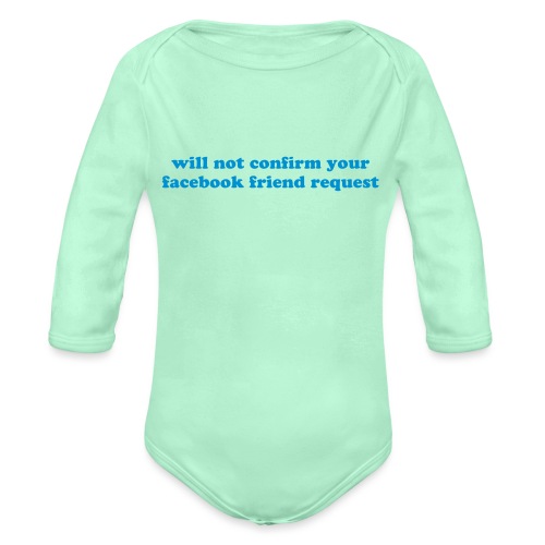 WILL NOT CONFIRM YOUR FACEBOOK REQUEST - Organic Long Sleeve Baby Bodysuit