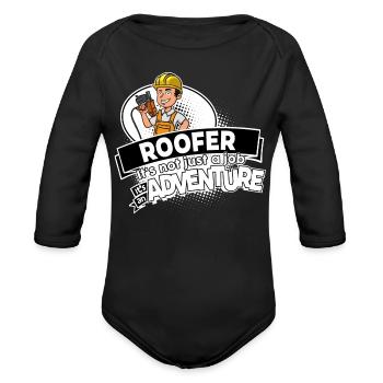 Roofer - Not a job but an Adventure - Organic Long Sleeve Baby Bodysuit - black - Front