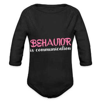 Behavior Is Communication 17 - Organic Long Sleeve Baby Bodysuit - black - Front
