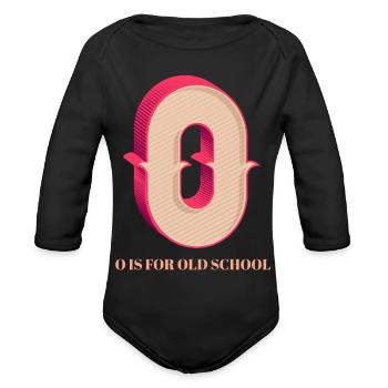 O Is For Old School - Organic Long Sleeve Baby Bodysuit - black - Front