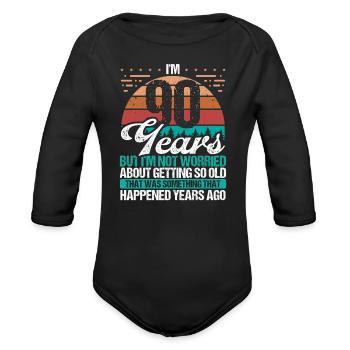 90 Years Old Sarcasm Humor Old Funny 90 Birthday - Organic Long Sleeve Baby Bodysuit - black - Front