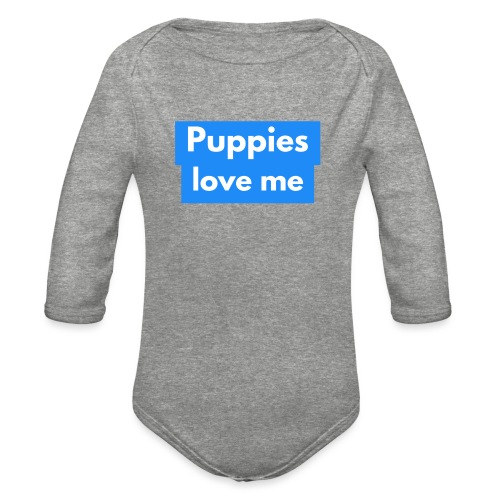 Puppies love me - Organic Long Sleeve Baby Bodysuit