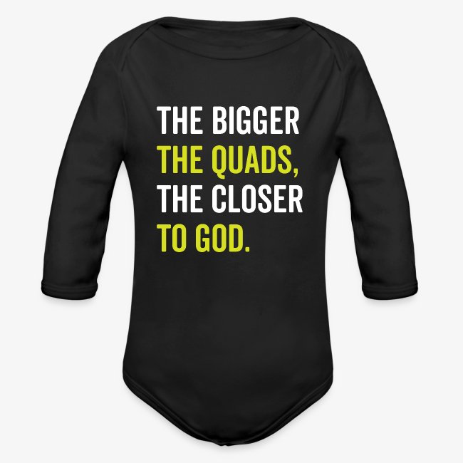 The Bigger The Quads The Closer To God