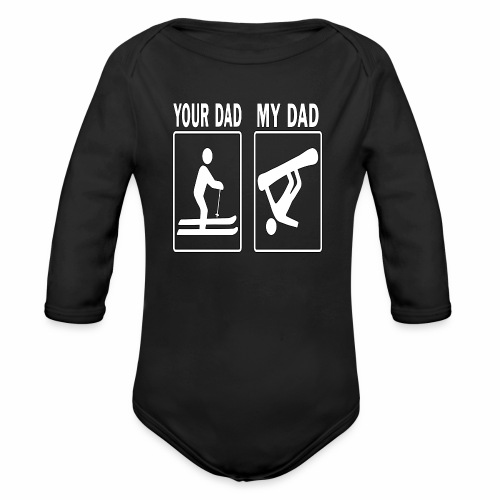 Your Dad My Dad Skiing Snowboard Fathers Day Gift - Organic Long Sleeve Baby Bodysuit
