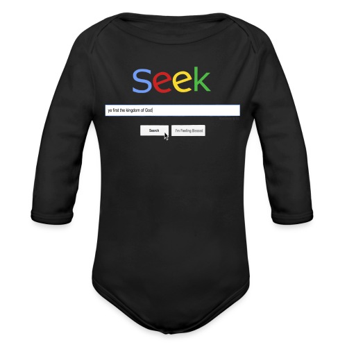 Seek Ye First resized png - Organic Long Sleeve Baby Bodysuit