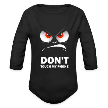 Angry Eyes Dont Touch My Phone - Organic Long Sleeve Baby Bodysuit - black - Front