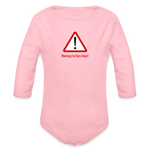 Warning I m Very Smart - Organic Long Sleeve Baby Bodysuit