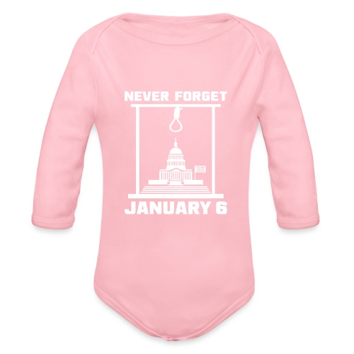 Never Forget January 6 - Organic Long Sleeve Baby Bodysuit